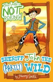 John Smith is NOT Boring!: Sheriff John the (Partly) Wild