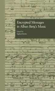 Encrypted Messages in Alban Berg's Music (Border Crossings) by Bruhn New..