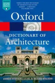 Oxford Dictionary of Architecture, Paperback by Curl, James Stevens; Wilson, ...
