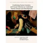 COMBINING HUMAN GENETICS AND CAUSAL INFERENCE TO UNDERSTAND HUMAN DISEASE AND DEVELOPMENT