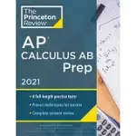 PRINCETON REVIEW AP CALCULUS AB PREP, 2021: 4 PRACTICE TESTS + COMPLETE CONTENT REVIEW + STRATEGIES & TECHNIQUES
