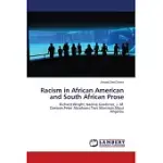 RACISM IN AFRICAN AMERICAN AND SOUTH AFRICAN PROSE