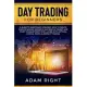 DAY TRADING for Beginners: A Guide To Investment Strategy. How To Create Passive Income. Become a Successful Trader and Start to Make Profit for