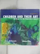 【書寶二手書T9／藝術_FKW】Children and Their Art: Methods for the Elementary School_Hurwitz, Al/ Day, Michael