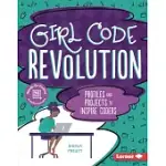 GIRL CODE REVOLUTION: PROFILES AND PROJECTS TO INSPIRE CODERS