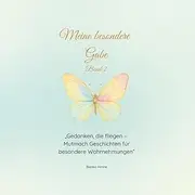 Meine besondere Gabe - Band 2: Gedanken die fliegen