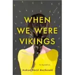 WHEN WE WERE VIKINGS