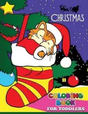 Christmas Coloring Books for Toddlers: Coloring book for girls and kids by Chris