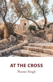 At the Cross - Noemi Singh