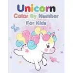 UNICORN COLOR BY NUMBER FOR KIDS: UNICORN COLOR BY NUMBER COLORING BOOK FOR FOR ALL OF AGES KIDS