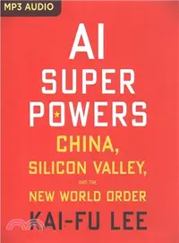 在飛比找三民網路書店優惠-Ai Superpowers ― China, Silico