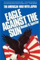 Eagle Against the Sun ― The American War With Japan