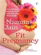 Fit Pregnancy ─ The Complete Health Plan for You and Your Baby