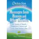 Chicken Soup for the Soul: Messages from Heaven and Other Miracles: 101 Stories of Angels, Answered Prayers, and Love That Doesn’t Die