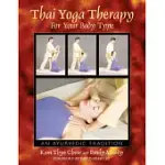 THAI YOGA THERAPY FOR YOUR BODY TYPE: AN AYURVEDIC TRADITION