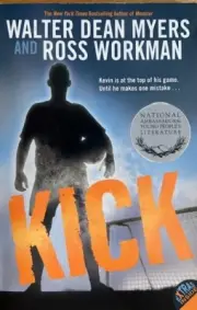KICK ~ WALTER DEAN MYERS AND ROSS WORKMAN~ SOFT COVER ~ NEW