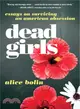 Dead Girls ― Essays on Surviving an American Obsession