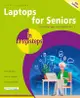 Laptops for Seniors in Easy Steps: Updated for Windows 11