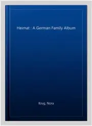 Heimat : A German Family Album, Paperback by Krug, Nora, Brand New, Free ship...