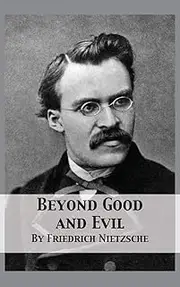 Beyond Good and Evil: Prelude to a Philosophy of the Future