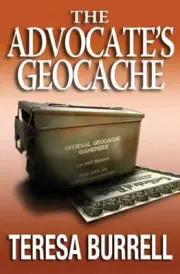 The Advocate's Geocache by Teresa Burrell: New