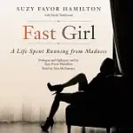 FAST GIRL: A LIFE SPENT RUNNING FROM MADNESS, LIBRARY EDITION