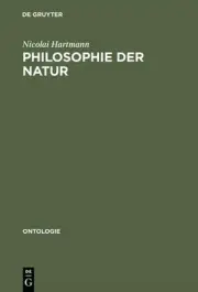 Philosophie der Natur: Abriss Der Speziellen Kategorienlehre by Nicolai Hartmann