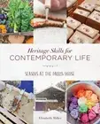 Heritage Skills for Contemporary Life : Seasons at the Parris House, Paperbac...