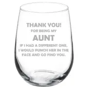 Aunt Thank You For Being My Funny Stemmed / Stemless Wine Glass