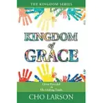 KINGDOM OF GRACE: CHRIST REVEALED IN HIS HEALING TOUCH