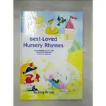 BEST LOVED NURSERY RHYMES TO SING OR SAY_P【T4／少年童書_JRF】書寶二手書