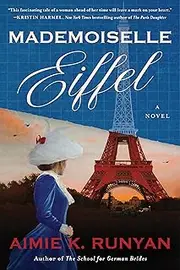 Mademoiselle Eiffel: A Captivating Tale of Love and Ambition in Paris, Follow Claire's Path to Honor Her Father's Vision