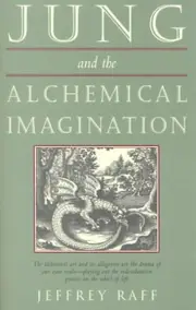 Jung And The Alchemical Imagination by Jeffrey Jeffrey Raff Raff Paperback Book