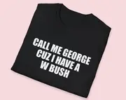 George W Bush Meme Play on Words Joke White Elephant Gift Shirt