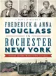 Frederick and Anna Douglass in Rochester, New York ― Their Home Was Open to All