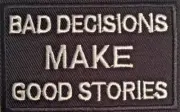 BAD DECISIONS MAKE GOOD STORIES 3x2 Embroidered Iron-On Patch NEW