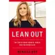 Lean Out: The Truth about Women, Power, and the Workplace