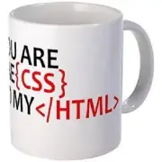 11oz mug you are the css to my html