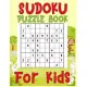 Sudoku Puzzle Book For Kids: 250 Sudoku Puzzles For Kids Easy - Hard - A Brain Game For Smart Kids - large print sudoku puzzle books