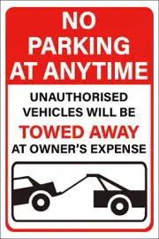 NO PARKING UNAUTHORISED VEHICLES WILL BE TOWED AWAY - SIGN