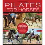PILATES FOR HORSES: A MIND-BODY CONDITIONING PROGRAM FOR STRENGTH, MOBILITY AND BALANCE