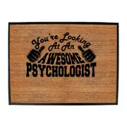 Youre Looking At An Awesome Psychologist - Funny Novelty Doormat Man Cave Floor mat