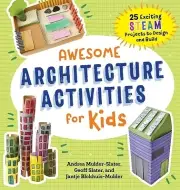 Awesome Architecture Activities for Kids: 25 Exciting Steam Projects to Design a