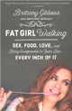 Fat Girl Walking ─ Sex, Food, Love, and Being Comfortable in Your Skin?Every Inch of It