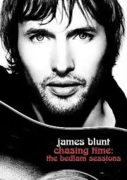 JAMES BLUNT : Chasing Time The Bedlam Sessions - BRAND NEW