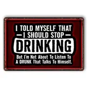 2x Tin Sign Drinking Should Stop Listen To Drunk Talk Himself Decora Rustic Look