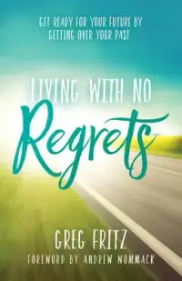 在飛比找博客來優惠-Living With No Regrets: Get Re