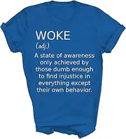 [MIRABOZZI] Woke Definition Funny Anti Woke Saying Anti Woke Gift Unisex Shirt Women Men T-Shirt (Royal;XL)