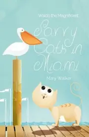 Savvy Cats in Miami: Waldo the Magnificent by Mary Walker (English) Paperback Bo