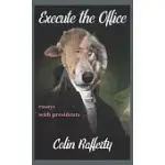 EXECUTE THE OFFICE: ESSAYS WITH PRESIDENTS